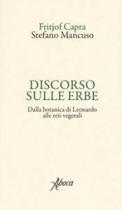 Discorso sulle erbe. Dalla botanica di Leonardo alle reti vegetali
