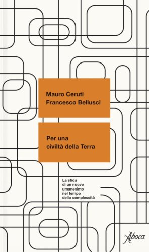 Per una civiltà della terra. La sfida di un nuovo umanesimo nel tempo della complessità