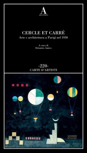 Cercle et Carré. Arte e architettura a Parigi nel 1930