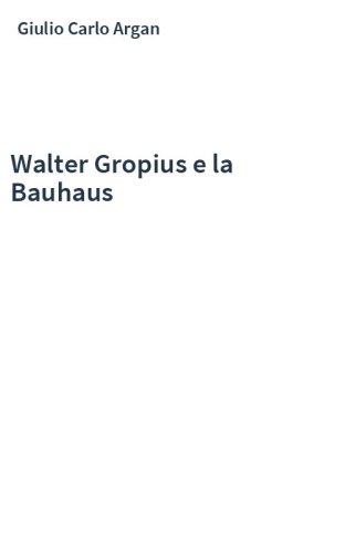 Walter Gropius e la Bauhaus