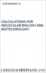 CALCULATIONS FOR MOLECULAR BIOLOGY AND BIOTECHNOLOGY