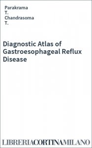 Diagnostic Atlas of Gastroesophageal Reflux Disease
