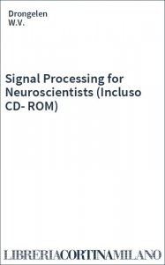 Signal Processing for Neuroscientists (Incluso CD-ROM)