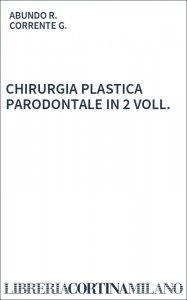 CHIRURGIA PLASTICA PARODONTALE IN 2 VOLL.