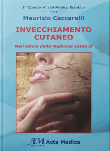 Invecchiamento cutaneo. Nell'ottica della medicina estetica