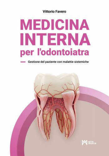 Medicina interna per l'odontoiatra. Gestione del paziente con malattie sistemiche