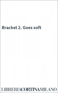 Bracket 2. Goes soft