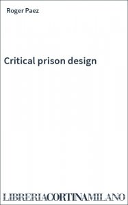 Critical prison design