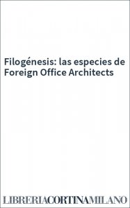 Filogénesis: las especies de Foreign Office Architects