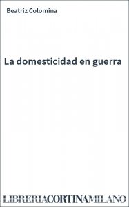 La domesticidad en guerra