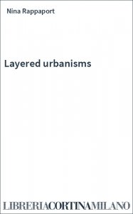 Layered urbanisms