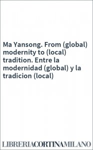 Ma Yansong. From (global) modernity to (local) tradition. Entre la modernidad (global) y la tradicion (local)
