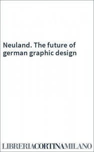 Neuland. The future of german graphic design