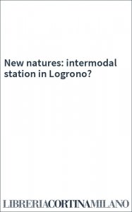 New natures: intermodal station in Logrono?