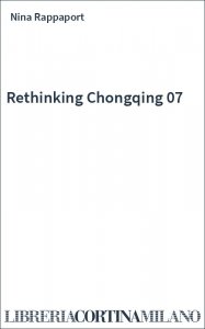Rethinking Chongqing 07