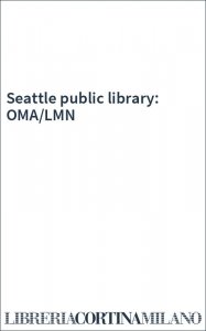 Seattle public library: OMA/LMN