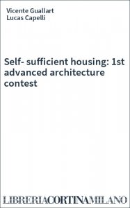 Self-sufficient housing: 1st advanced architecture contest