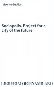 Sociopolis. Project for a city of the future