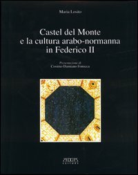 Castel del Monte e la cultura arabo-normanna di Federico II
