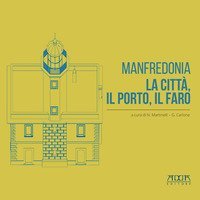 Manfredonia. La città, il porto, il faro