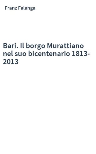 Bari. Il borgo Murattiano nel suo bicentenario 1813-2013