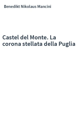 Castel del Monte. La corona stellata della Puglia