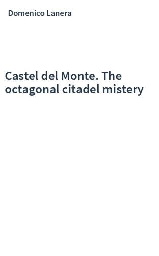Castel del Monte. The octagonal citadel mistery