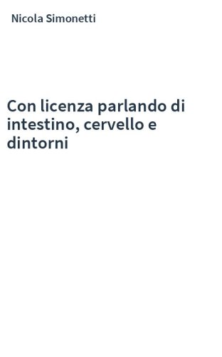 Con licenza parlando di intestino, cervello e dintorni
