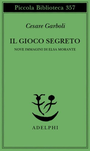Il gioco segreto. Nove immagini di Elsa Morante