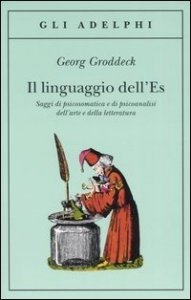 Il linguaggio dell'Es. Saggi di psicosomatica e di psicoanalisi dell'arte e della letteratura