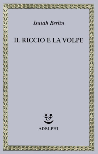 Il riccio e la volpe e altri saggi