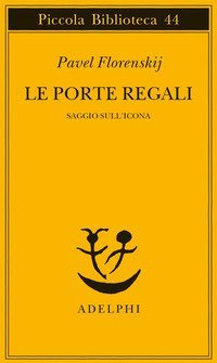 Le porte regali. Saggio sull'icona