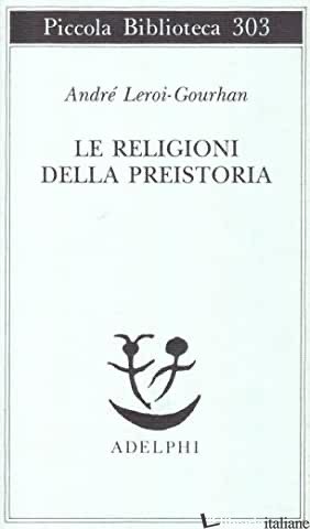 Le religioni della preistoria. Paleolitico