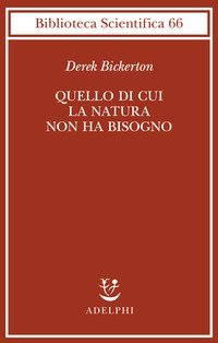 Quello di cui la natura non ha bisogno. Linguaggio, mente ed evoluzione