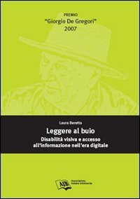 Leggere al buio: disabilità visiva e accesso all'informazione nell'era digitale