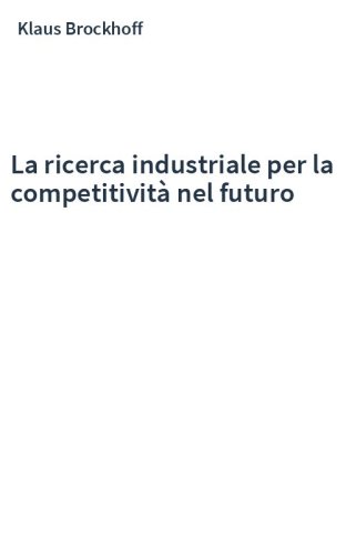 La ricerca industriale per la competitività nel futuro