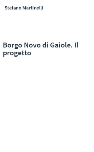 Borgo Novo di Gaiole. Il progetto