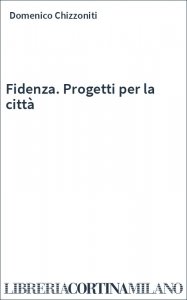 Fidenza. Progetti per la città