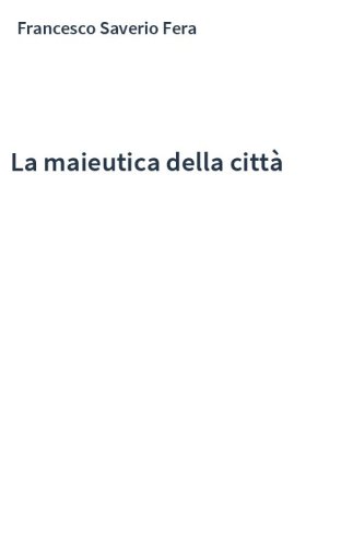 La maieutica della città