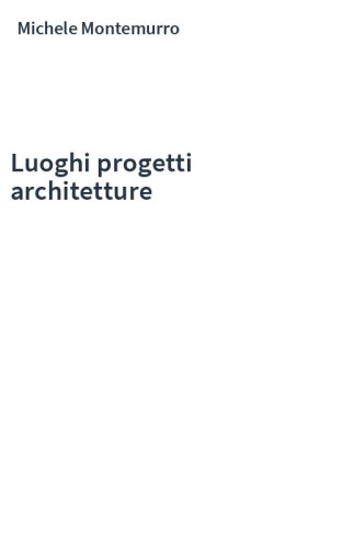 Luoghi progetti architetture