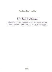 Stasis e polis. Architettura e conflitto nel progetto della città greca tra il V e il IV secolo