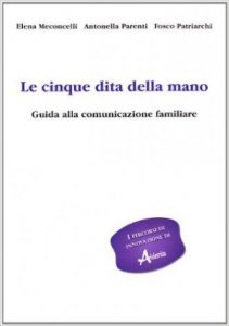 Le cinque dita della mano. Guida alla comunicazione familiare