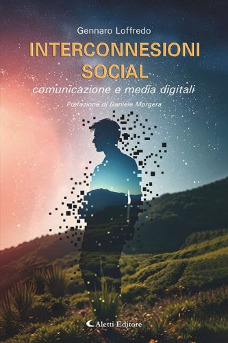 Interconnessioni social. Comunicazione e media digitali
