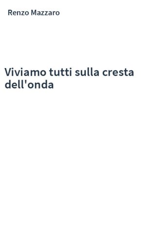 Viviamo tutti sulla cresta dell'onda
