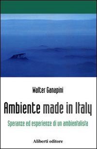 Per l'ambiente. Speranze ed esperienze di un ambientalista