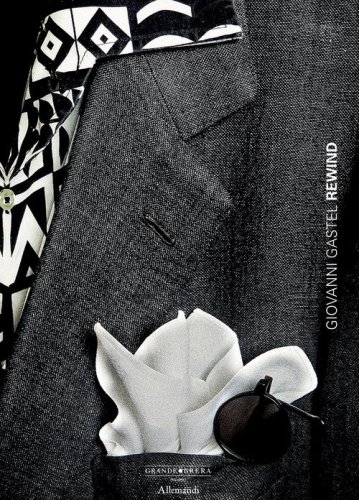 Giovanni Gastel. Rewind. Ediz. italiana e inglese