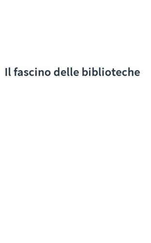 Il fascino delle biblioteche