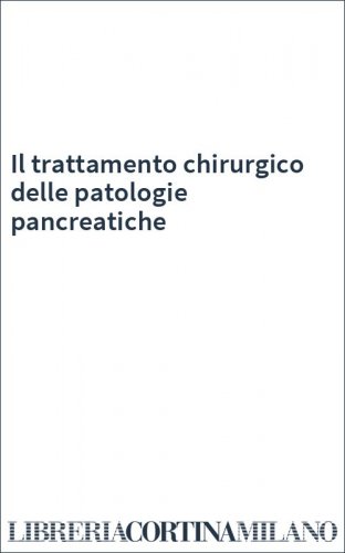 Il trattamento chirurgico delle patologie pancreatiche