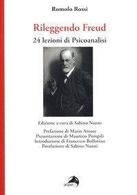 Rileggendo Freud . 24 lezioni di psicoanalisi