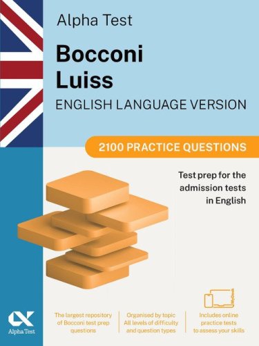 Alpha Test Bocconi Luiss English version 2026-2027. 2100 practice questions. Test prep for the admission tests in English. With online simulator